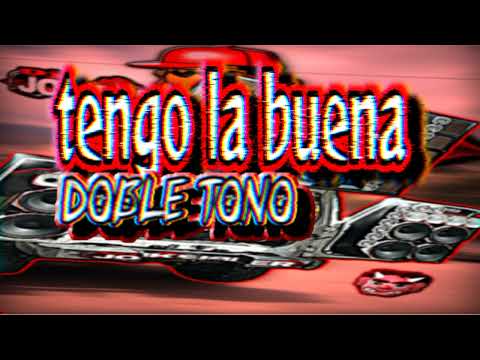 Doble tono Car Audio TENGO LA BUENA X DJJONKEIBER 👹❤️