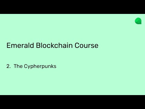 Emerald Blockchain Course - 2. The Cypherpunks