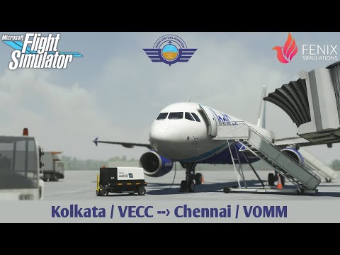 FENIX A320 / KOLKATA (VECC) 🇮🇳  ✈ CHENNAI (VOMM) 🇮🇳 / VATSIM INDIA / MSFS 2020 / Sunday Flight !