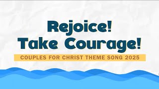 Rejoice! Take Courage! | CFC Theme Song 2025 Lyric Video