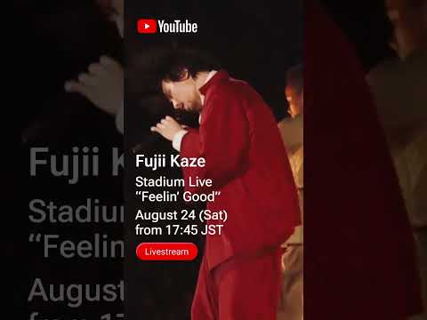 Fujii Kaze Stadium Live “Feelin’ Good”. Live-streaming on YouTube on August 24 (Sat) 5:45PM JST.