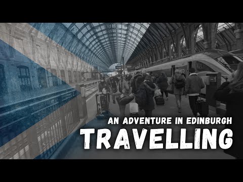 An Adventure in Edinburgh 🏴󠁧󠁢󠁳󠁣󠁴󠁿 Pt.1 - Travelling 🚂