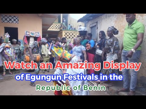 Watch an Amazing Display of Egungun Festivals in the Republic of Benin.