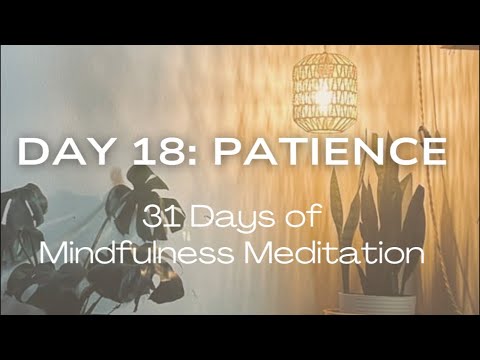 Day 18: Patience 🧘🏾‍♀️ 31 days of meditation #mindfulnessmeditation #meditation