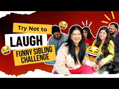 Funny Sibling Challenge | Hilarious Moments, Laughs & Secret Reveals