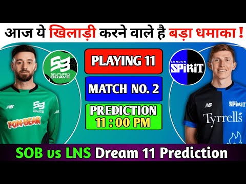 SOB vs LNS Dream11, SOB vs LNS Dream11 Prediction,Southern Brave vs London Spirit Dream11 Prediction