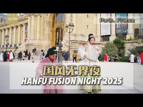 Hanfu Fusion Night 2025: Welcoming 2025 in fashion capital Paris with Chinese aesthetics