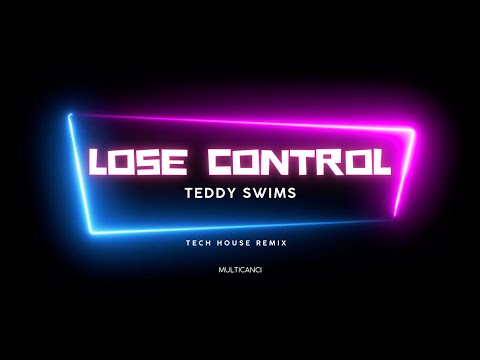 Teddy Swims - Lose Control - Tech House