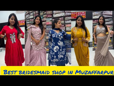 Best bridesmaid shop in Muzaffarpur #shopping #Muzaffarpur #bridesmaids #bestshop #bestshoppingvlog