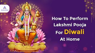 Step-by-Step Guide to Performing Lakshmi Pooja at Home This Diwali