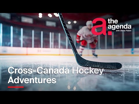 The Ultimate Canadian Hockey Road Trip | The Agenda