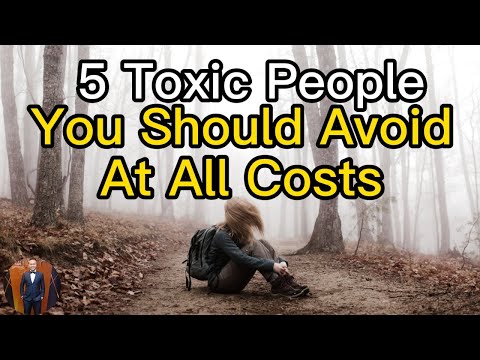 5 Toxic People You Should Avoid At All Costs | 2022 |  Henrrey Pang