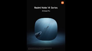 Redmi Note 14 Series | AI Erase Pro