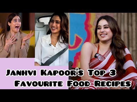 Janhvi Kapoor’s Top 3 Favourite Food Recipes |