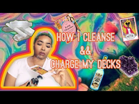 HOW TO CLEANSE && CHARGE YOUR TAROT/ORACLE DECKS