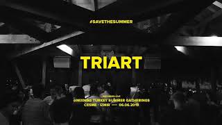 Triart @ Mixmag Turkey Summer Gatherings, Cesme-Izmir | 06.06.2019