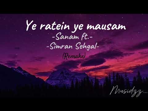 Ye ratein ye mausam Sanam ft. Simran Sehgal (remake) @Musidzz