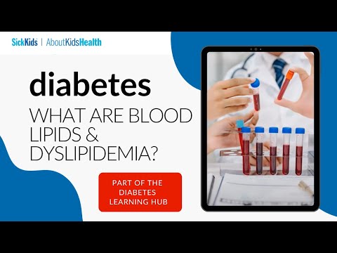 What are blood lipids and dyslipidemia? Causes and risk factors | The Hospital for Sick Children