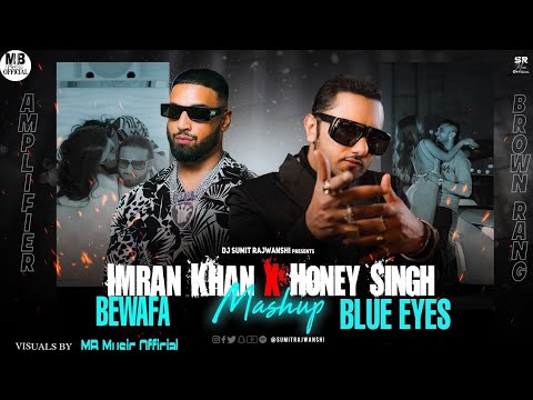 Blue eyes x Bewafa - Mega mashup | Honey Singh  ft.Imran Khan | DJ Sumit and MB Music official