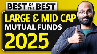 Best Large and Mid Cap Mutual Funds for 2025 | Top 2 Large & Mid Cap Mutual Funds | YEG