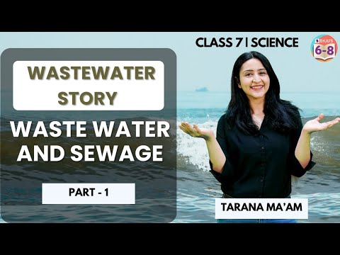 Wastewater and Sewage | Wastewater Story | Science | Class 7