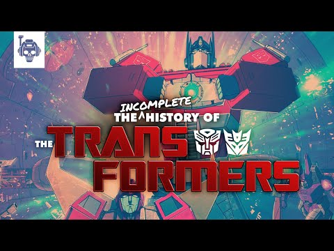 The Incomplete History of The Transformers!