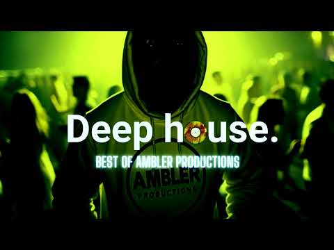 Vibey Deep House Mix | Best Of Ambler Productions | Selected Mix | House Mix | Just Vibes