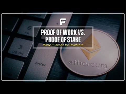 "Proof of Work vs. Proof of Stake: What It Means for Investors"