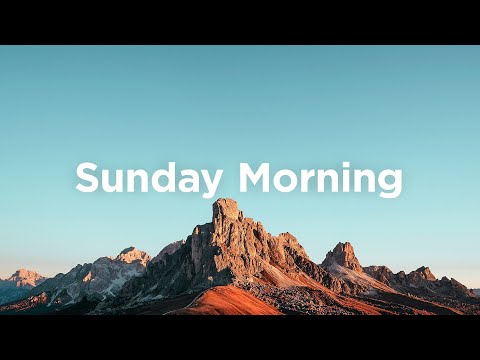 Sunday Morning ☕ Chill Vibes to Start Your Day | Relaxing Mix