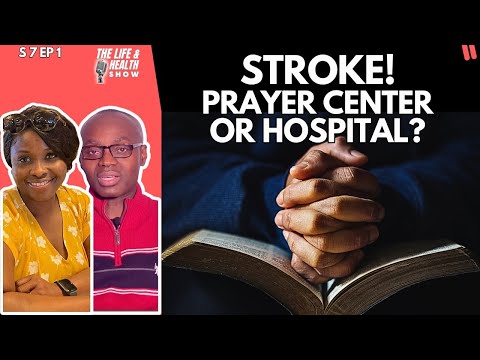 Where Should a Stroke Patient Seek Care: Prayer Center or Hospital?