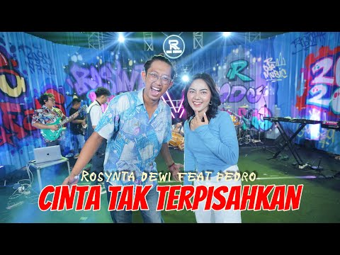 ROSYNTA DEWI feat. PEDRO - CINTA TAK TERPISAHKAN (OFFICIAL LIVE MUSIC VIDEO)