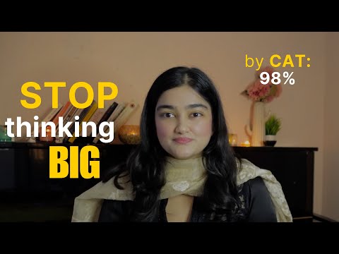 Thinking BIG ruined my life | watch how thinking small helped me get 98+ percentile