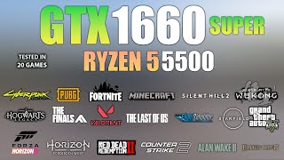 GTX 1660 Super + Ryzen 5 5500 Test in 20 Games 2025