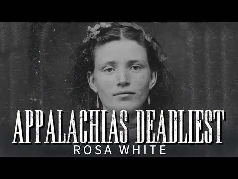 Appalachias Deadliest: Rosa White