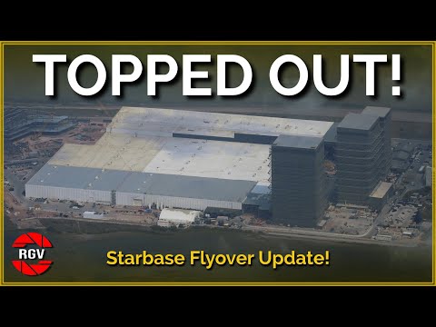 Starfactory Topped Out! Starbase Flyover Episode 42