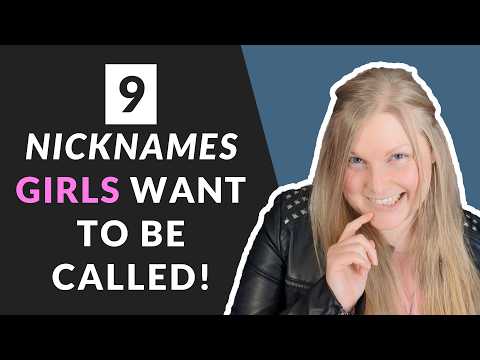 9 Cute Nicknames Girls Can’t Resist! 😍 (And Why They Love Them)