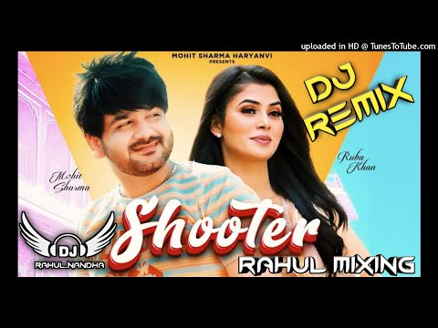 Shooter remix song Mohit Sharma new dj song remix Dj RaHuL NaNdHa