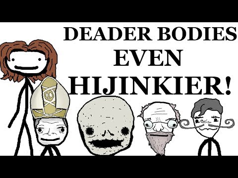 Dead Body Hijinks (Part 2)