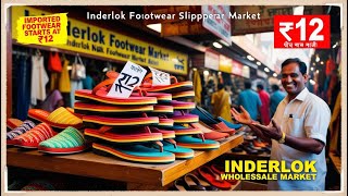 Imported Chappal Starting at ₹12 | Inderlok Chappal Market | Wholesale Footwear Market Delhi