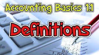 Accounting Basics 1.1 - Definitions