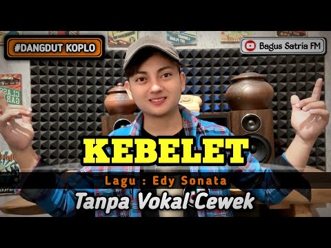 Kebelet - karaoke duet tanpa vokal cewek dangdut koplo