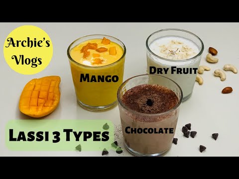 3 Types of Lassi | Dry fruit Lassi | Mango Lassi | Chocolate Lassi | Archie’s Vlogs