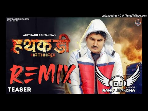 Hathkadi  Amit Saini rohtkiya new dj remix song ft dj Rahul Nandha