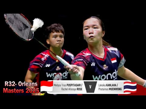 Meilysa Tria/Rachel vs Laksika Kanlaha/ Phatamas Muenwong || R32 Orleans Masters 2025