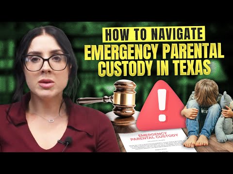 How to Navigate Emergency Parental Custody in Texas