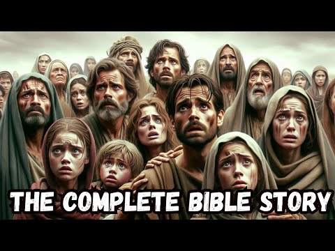 COMPLETE BIBLE HISTORY - With All The details