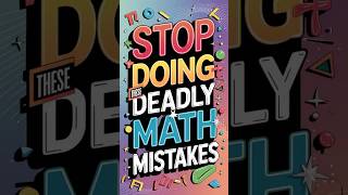 Stop Making These 3 Deadly Mistakes in Math ❌➕➖#mathspreparation