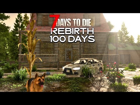 I Play 100 Days Of 7 Days to Die REBIRTH Mod [2/10]