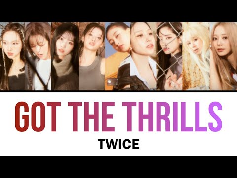 GOT THE THRILLS / TWICE 【カナルビ・日本語訳・歌詞】