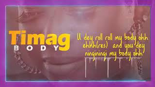 Timag - Body (Lyric Video)